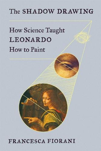 Cover image for The Shadow Drawing: How Science Taught Leonardo How to Paint