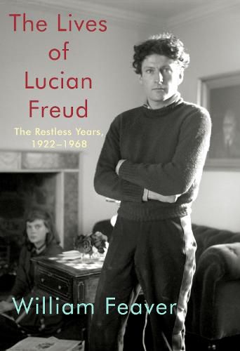 Cover image for The Lives of Lucian Freud: The Restless Years: 1922-1968