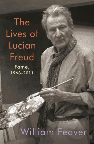 Cover image for The Lives of Lucian Freud: Fame: 1968-2011